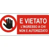 Segnale di divieto "Vietato l`ingresso non autorizzati" 31 x 14 cm