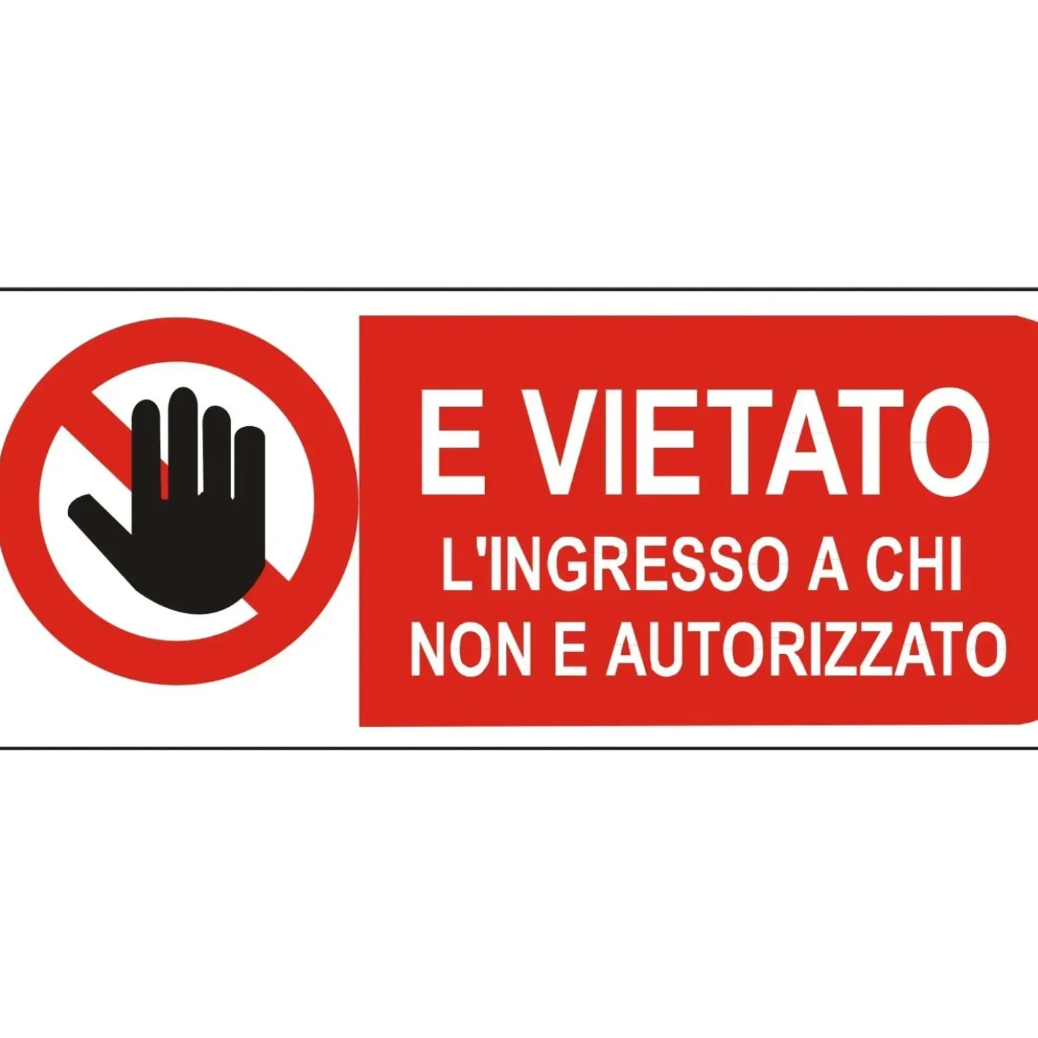 Segnale di divieto "Vietato l`ingresso non autorizzati" 31 x 14 cm