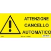 Segnaletica di sicurezza pericolo "Attenzione cancello automatico" 31 x 14 cm